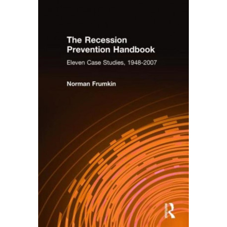 The Recession Prevention Handbook: Eleven Case Studies, 1948-2007