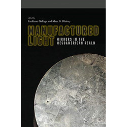 Manufactured Light: Mirrors in the Mesoamerican Realm
