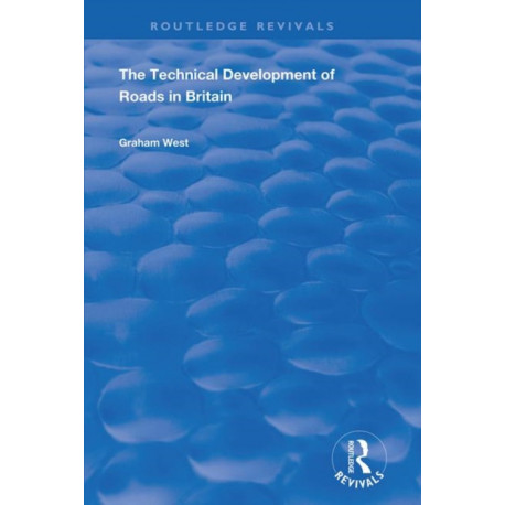 The Technical Development of Roads in Britain