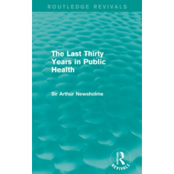 The Last Thirty Years in Public Health (Routledge Revivals)