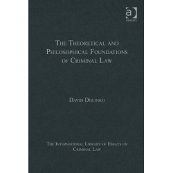 The Theoretical and Philosophical Foundations of Criminal Law