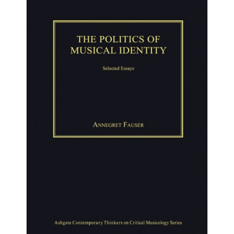 The Politics of Musical Identity: Selected Essays