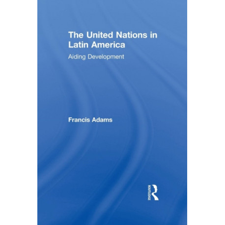 The United Nations in Latin America: Aiding Development