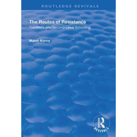 The Routes of Resistance: Travellers and Second-level Schooling
