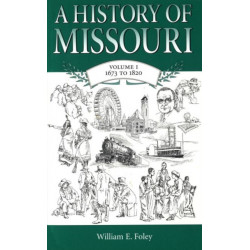 A History of Missouri v. 1- 1673 to 1820
