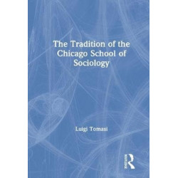 The Tradition of the Chicago School of Sociology