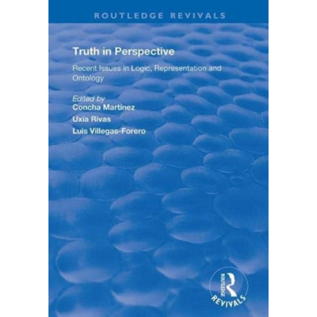 Truth in Perspective: Recent Issues in Logic, Representation and Ontology