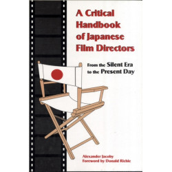 A Critical Handbook of Japanese Film Directors: From the Silent Era to the Present Day