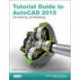 Tutorial Guide to AutoCAD 2015