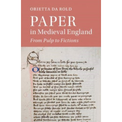 Paper in Medieval England: From Pulp to Fictions