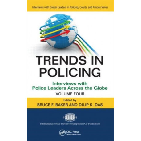 Trends in Policing: Interviews with Police Leaders Across the Globe, Volume Four