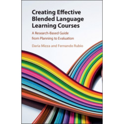 Creating Effective Blended Language Learning Courses: A Research-Based Guide from Planning to Evaluation