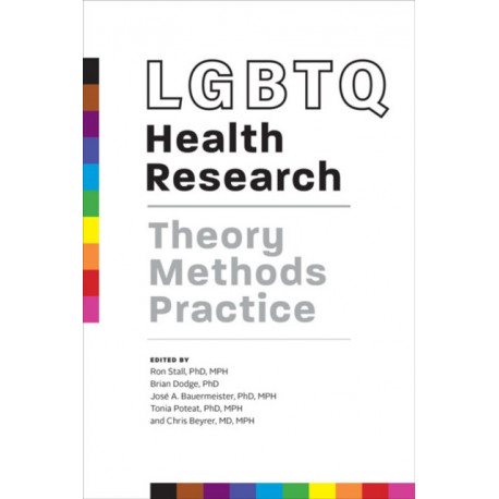 LGBTQ Health Research: Theory, Methods, Practice
