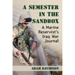 A Semester in the Sandbox: A Marine Reservist's Iraq War Journal