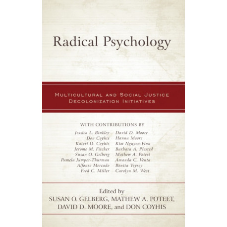Radical Psychology: Multicultural and Social Justice Decolonization Initiatives