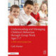 Understanding and Managing Children's Behaviour through Group Work Ages 5-7: A child-centred programme