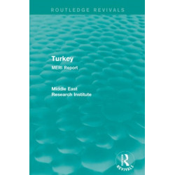 Turkey (Routledge Revival): MERI Report