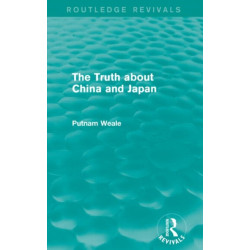 The Truth about China and Japan (Routledge Revivals)
