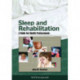Sleep and Rehabilitation: A Guide for Health Professionals