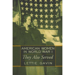 American Women in World War I: They Also Served