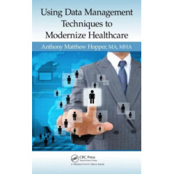 Using Data Management Techniques to Modernize Healthcare