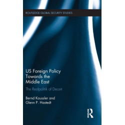 US Foreign Policy Towards the Middle East: The Realpolitik of Deceit