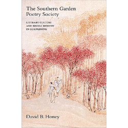 The Southern Garden Poetry Society: Literary Culture and Social Memory in Guangdong