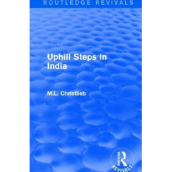 Routledge Revivals: Uphill Steps in India (1930)