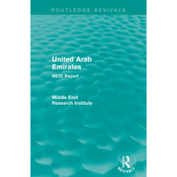 United Arab Emirates (Routledge Revival): MERI Report