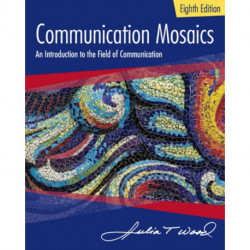 Communication Mosaics: An Introduction to the Field of Communication