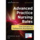 Advanced Practice Nursing Roles: Core Concepts for Professional Development