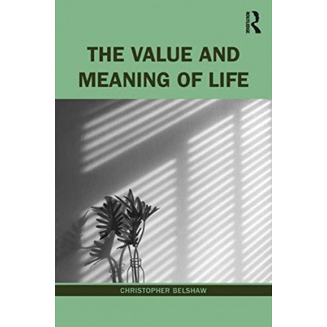The Value and Meaning of Life