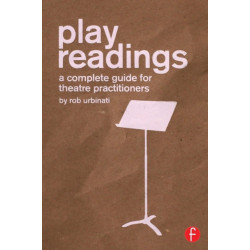 Play Readings: A Complete Guide for Theatre Practitioners