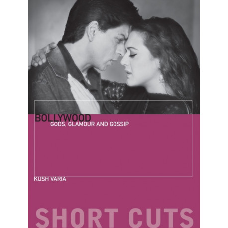 Bollywood – Gods, Glamour, and Gossip