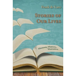 Stories of Our Lives: Memory, History, Narrative