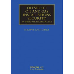 Offshore Oil and Gas Installations Security: An International Perspective