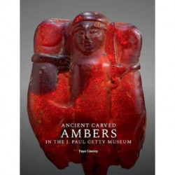 Ancient Carved Ambers in the J. Paul Getty Museum