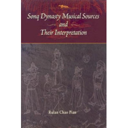 Sonq Dynasty Musical Sources and Their Interpretation