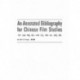 An Annotated Bibliography of Chinese Film Studies