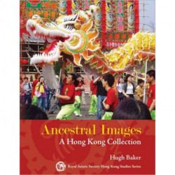 Ancestral Images - A Hong Kong Collection