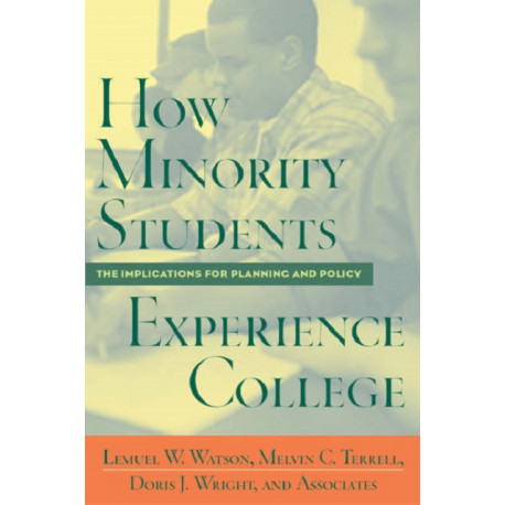 How Minority Students Experience College: Implications for Planning and Policy