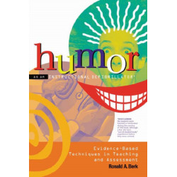 Humor as an Instructional Defibrillator: Evidence-Based Techniques in Teaching and Assessment