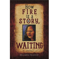 How Fire Is a Story, Waiting: Poems