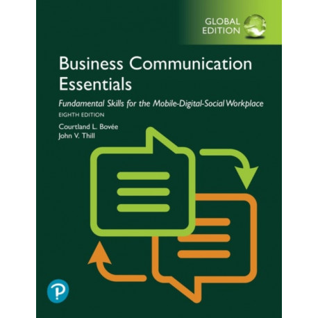 Business Communication Essentials: Fundamental Skills for the Mobile-Digital-Social Workplace, Global Edition