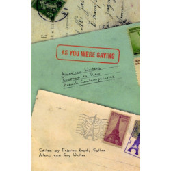 As You Were Saying: American Writers Respond to Their French Contemporaries