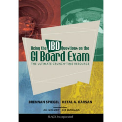 Acing the IBD Questions on the GI Board Exam: The Ultimate Crunch-Time Resource