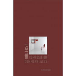 Upsetting Composition Commonplaces