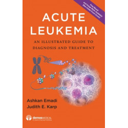Acute Leukemia: An Illustrated Guide to Diagnosis and Treatment