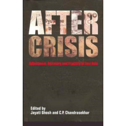 After Crisis – Adjustment, Recovery and Fragility in East Asia