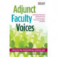 Adjunct Faculty Voices: Cultivating Professional Development and Community at the Front Lines of Higher Education